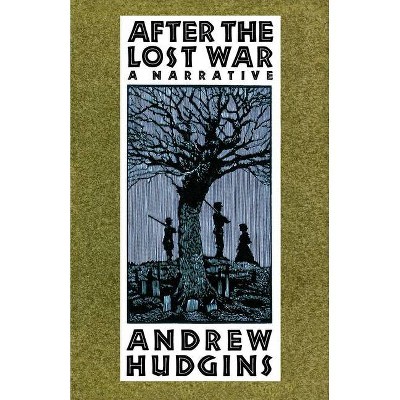 After the Lost War - by  Andrew Hudgins (Paperback)