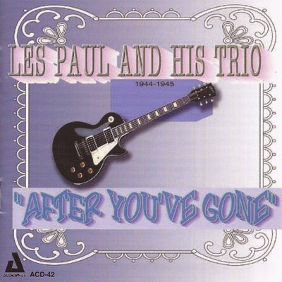 Les Paul - After You've Gone 1944-1945 (CD)