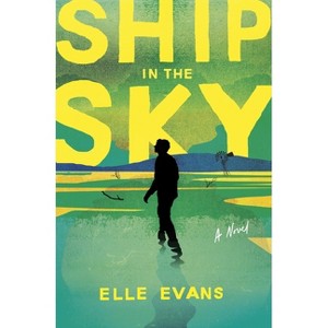 Ship in the Sky - by  Elle Evans (Paperback) - 1 of 1