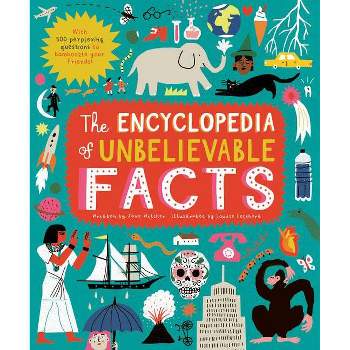 The Encyclopedia of Unbelievable Facts - by  Jane Wilsher (Hardcover)