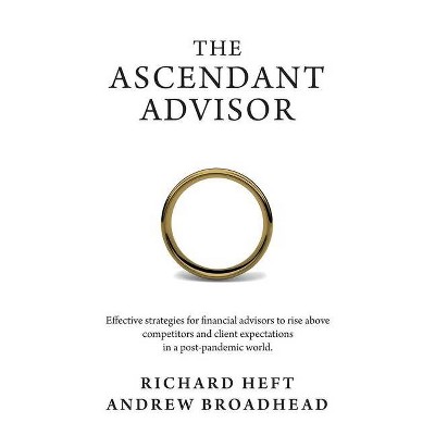 The Ascendant Advisor - by  Richard Heft & Andrew Broadhead (Paperback)