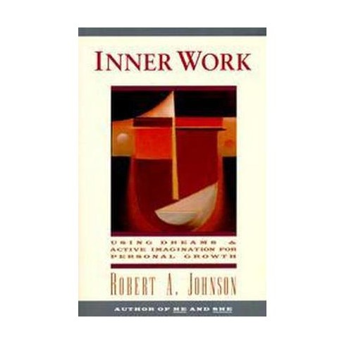 Inner Work - By Robert A Johnson (paperback) : Target