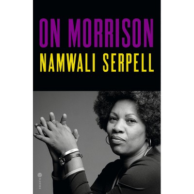 On Morrison - by  Namwali Serpell (Hardcover)