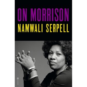 On Morrison - by  Namwali Serpell (Hardcover) - 1 of 1