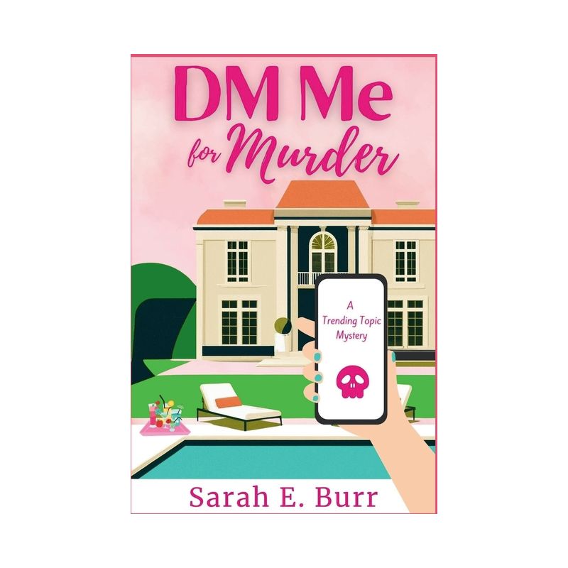 DM Me For Murder - (A Trending Topic Mystery) by  Sarah E Burr (Paperback), 1 of 2