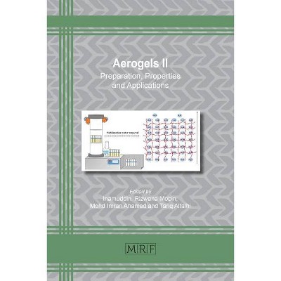 Aerogels II - (Materials Research Foundations) by  Inamuddin & Rizwana Mobin & Mohd Imran Ahamed (Paperback)