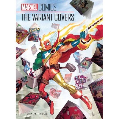 Marvel Comics: The Variant Covers - by  John Rhett Thomas (Hardcover)