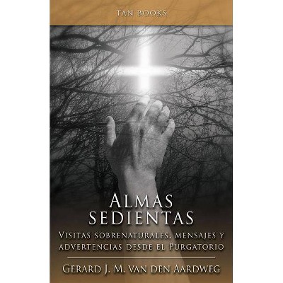 Alma Sedientas - by  Gerard J M Van Den Aardweg (Paperback)