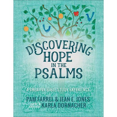 Discovering Hope in the Psalms - by  Pam Farrel & Jean E Jones (Paperback)