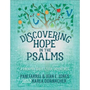 Discovering Hope in the Psalms - (Discovering the Bible) by  Pam Farrel & Jean E Jones (Paperback) - 1 of 1