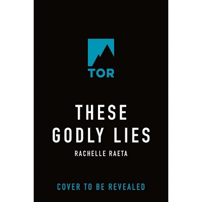 These Godly Lies - (Peaches & Honey) by  Rachelle Raeta (Hardcover)