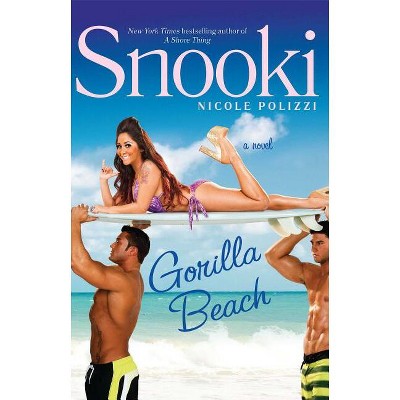 Gorilla Beach - by  Nicole Snooki Polizzi (Paperback)