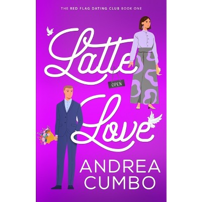 Latte Love - (The Red Flag Dating Club) by  Andrea Cumbo (Paperback)
