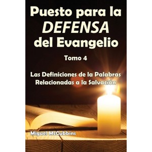 Puesto para la Defensa del Evangelio - 4th Edition by  Miquel McCubbins (Paperback) - 1 of 1