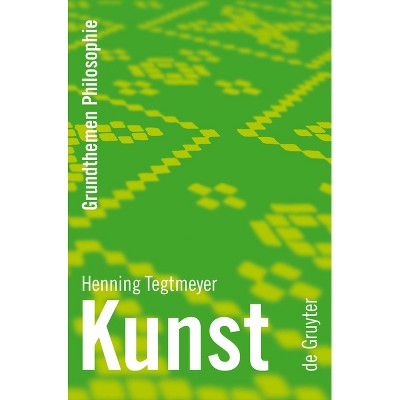 Kunst - (Grundthemen Philosophie) by  Henning Tegtmeyer (Paperback)