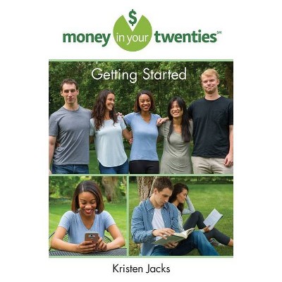 Money in Your Twenties - by  Kristen Jacks (Paperback)