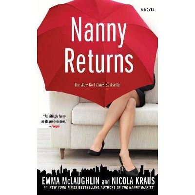 Nanny Returns - by  Emma McLaughlin & Nicola Kraus (Paperback)