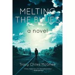 Melting the Blues - by Tracy Chiles McGhee