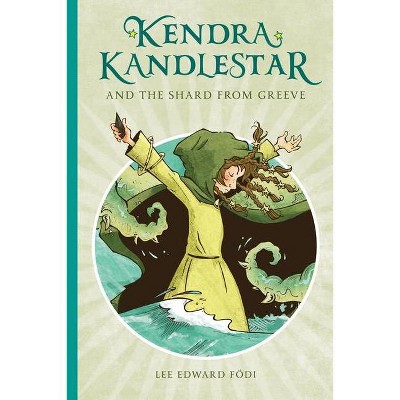 Kendra Kandlestar and the Shard from Greeve, Book 3 - by  Lee Edward Fodi (Paperback)