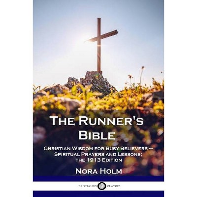 The Runner's Bible - by  Nora Holm (Paperback)