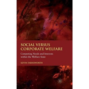 Social Versus Corporate Welfare - by  K Farnsworth (Hardcover) - 1 of 1
