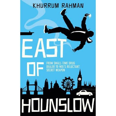 East of Hounslow (Jay Qasim, Book 1) - by  Khurrum Rahman (Paperback)