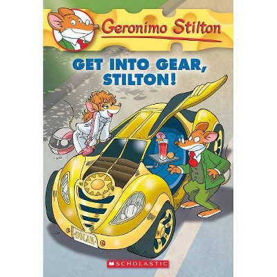 Get Into Gear, Stilton! (Geronimo Stilton #54) - (Paperback)