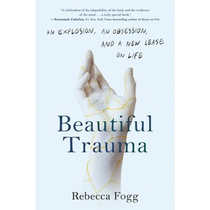 Beautiful Trauma - by  Rebecca Fogg (Hardcover) - 1 of 1