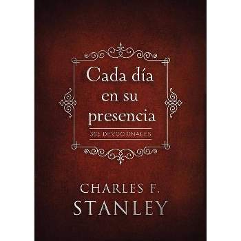 Cada Día En Su Presencia - by  Charles F Stanley (Hardcover)