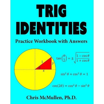 Trig Identities Practice Workbook with Answers - (Improve Your Math Fluency) by  Chris McMullen (Paperback)