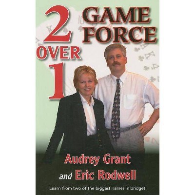 2 Over 1 Game Force - by  Audrey Grant & Eric Rodwell (Paperback)