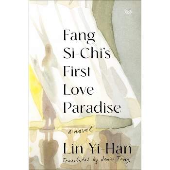 Fang Si-Chi's First Love Paradise - by  Yi-Han Lin (Hardcover)