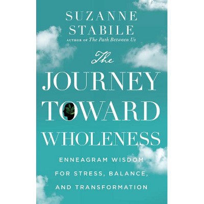 The Journey Toward Wholeness - by  Suzanne Stabile (Hardcover)