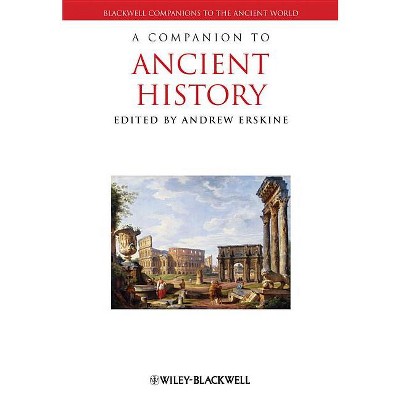 Companion Ancient History - (Blackwell Companions to the Ancient World) by  Andrew Erskine (Paperback)