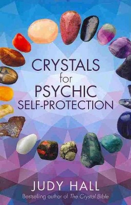 Crystals for Psychic Self-Protection - by  Judy Hall (Paperback)