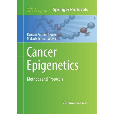 Cancer Epigenetics - (Methods in Molecular Biology) by  Ramona G Dumitrescu & Mukesh Verma (Paperback)