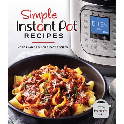 Simple Instant Pot Recipes - by  Publications International Ltd (Hardcover)