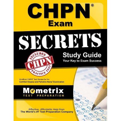 Chpn Exam Secrets Study Guide - by  Mometrix Unofficial Test Prep Staff for the Chpn Exam (Paperback)