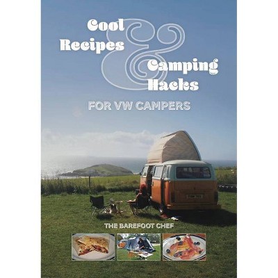 Cool Recipes and Camping Hacks for VW Campers - by  Dave Richards (Paperback)