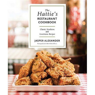 The Hattie's Restaurant Cookbook - by  Jasper Alexander (Hardcover)