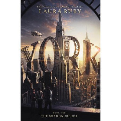 York: The Shadow Cipher - by  Laura Ruby (Paperback)
