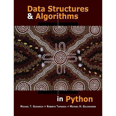 Data Structures and Algorithms in Python - by  Roberto Tamassia & Michael H Goldwasser & Michael T Goodrich (Hardcover)