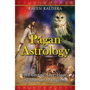 Pagan Astrology - by  Raven Kaldera (Paperback) - 1 of 1