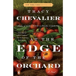 At the Edge of the Orchard - by  Tracy Chevalier (Paperback) - 1 of 1