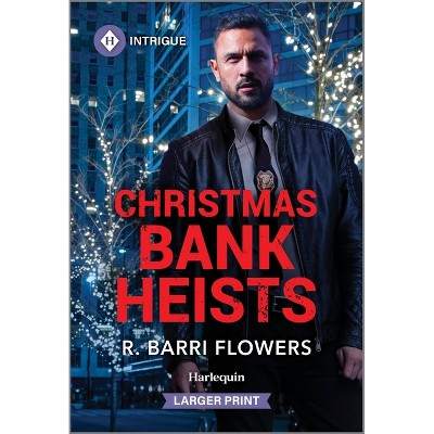 Christmas Bank Heists - (Bureaus of Investigation Mysteries) Large Print by  R Barri Flowers (Paperback)