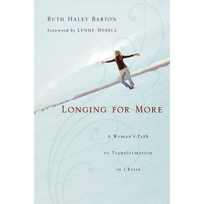 Longing for More - (Transforming Resources) by  Ruth Haley Barton (Paperback)