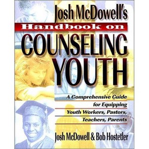 Handbook on Counseling Youth - by  John McDowell & Bob Hostetler (Paperback) - 1 of 1