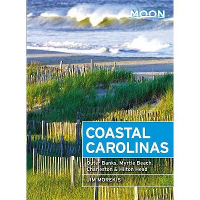  Moon Coastal Carolinas - (Moon Handbooks) 4th Edition by  Jim Morekis (Paperback) 