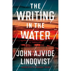 The Writing in the Water - (The Bloodstorm) by  John Ajvide Lindqvist (Paperback) - 1 of 1