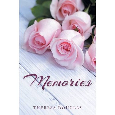 Memories - by  Theresa Douglas (Paperback)